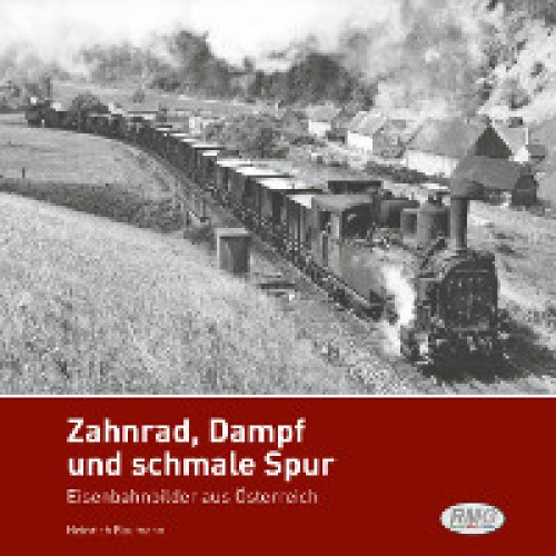 AKTION - Zahnrad, Dampf und schmale Spur - Eisenbahnbilder aus Österreich