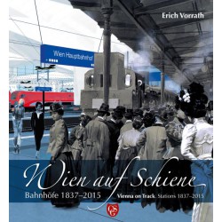 AKTION - Wien auf Schiene: Bahnhöfe 1837 - 2015