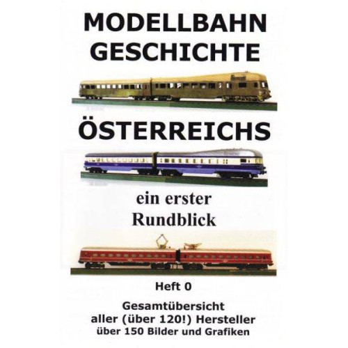 AKTION - Modellbahn Geschichte Österreichs Heft 0 - Gesamtübersicht aller (über 120!) Hersteller AKTION - Modellbahn Geschichte Österreichs Heft 0 - Gesamtübersicht aller (über 120!) Hersteller
